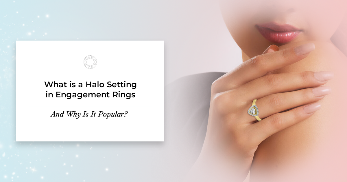 What Is A Halo Setting in Engagement Rings And Why Is It Popular?